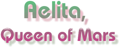 Aelita, Queen of
Mars